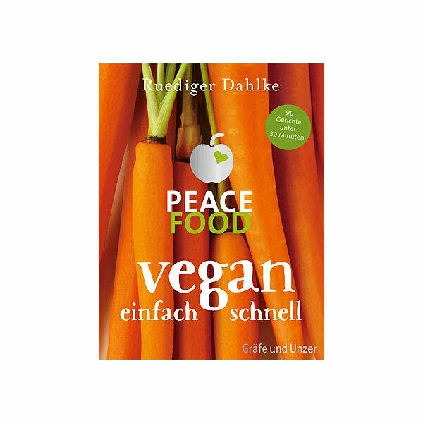Gräfe Und Unzer Peace Food - Vegan Einfach Schnell 3 Gräfe Und Unzer Peace Food - Vegan Einfach Schnell