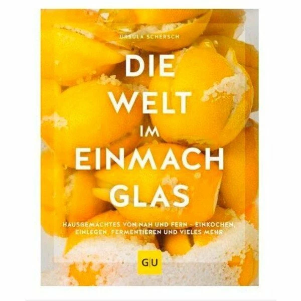Gräfe Und Unzer Buch: Die Welt Im Einmachglas 3 Gräfe Und Unzer Buch: Die Welt Im Einmachglas
