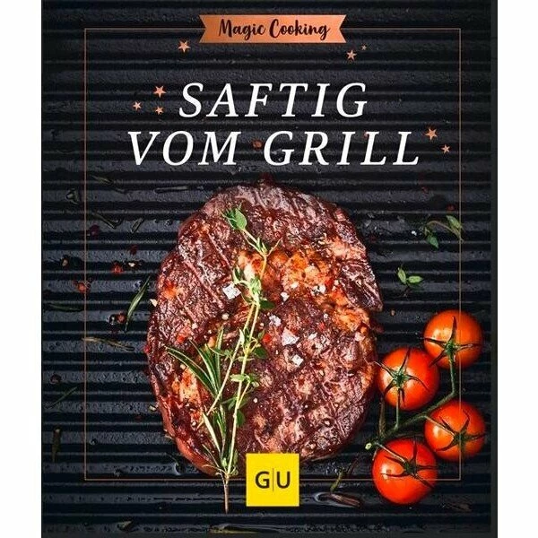 Gräfe Und Unzer Buch: Magic Cooking – Saftig Vom Grill 3 Gräfe Und Unzer Buch: Magic Cooking – Saftig Vom Grill