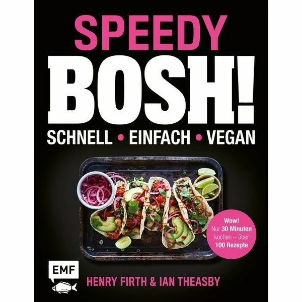 EMF Verlag Buch: Speedy Bosh! – Schnell, Einfach, Vegan 3 EMF Verlag Buch: Speedy Bosh! – Schnell, Einfach, Vegan