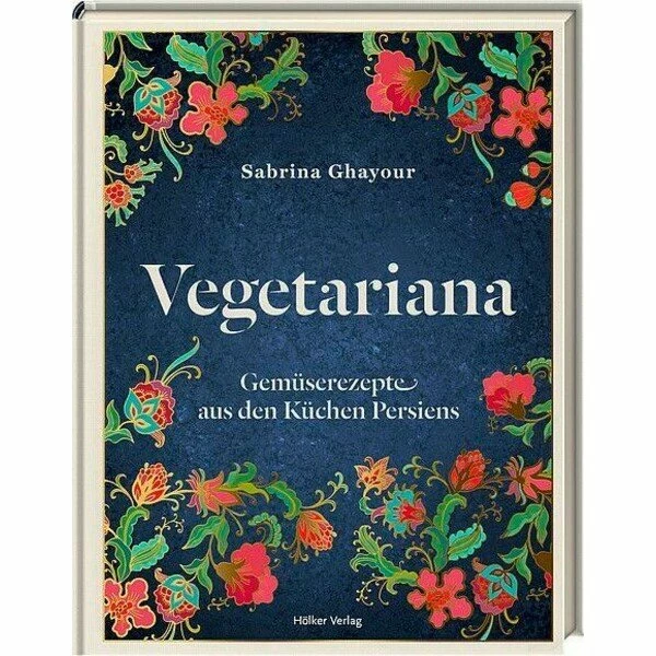 Hölker Verlag Buch: Vegetariana Sabrina Ghayour 3 Hölker Verlag Buch: Vegetariana Sabrina Ghayour